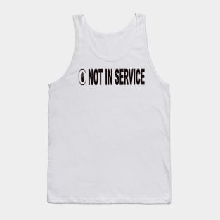 Not In Service Mother's Day Off Fun Quote Tank Top